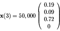 \begin{displaymath}{\bf x}(3) = 50,000\left(\begin{array}{cccc}
0.19\\
0.09\\
0.72\\
0\\
\end{array}\right)\end{displaymath}